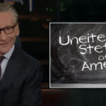 Bill Maher Thinks America ‘Might Be Empirically, Verifiably Too F–ing Dumb to Continue’ (Video)